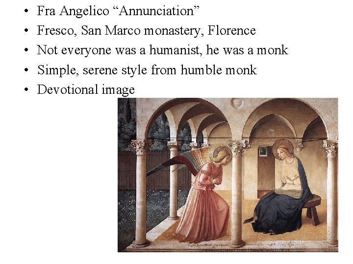 • • • Fra Angelico “Annunciation” Fresco, San Marco monastery, Florence Not everyone • • • Fra Angelico “Annunciation” Fresco, San Marco monastery, Florence Not everyone