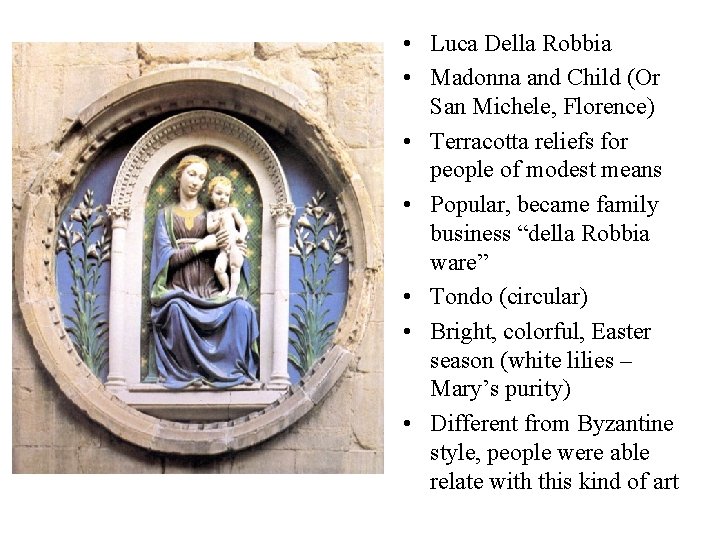 • Luca Della Robbia • Madonna and Child (Or San Michele, Florence) • • Luca Della Robbia • Madonna and Child (Or San Michele, Florence) •