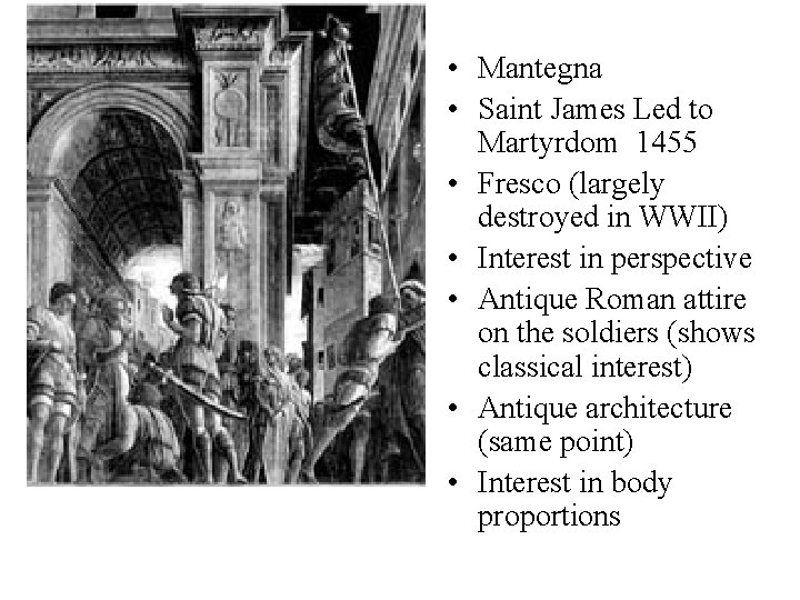 • Mantegna • Saint James Led to Martyrdom 1455 • Fresco (largely destroyed • Mantegna • Saint James Led to Martyrdom 1455 • Fresco (largely destroyed