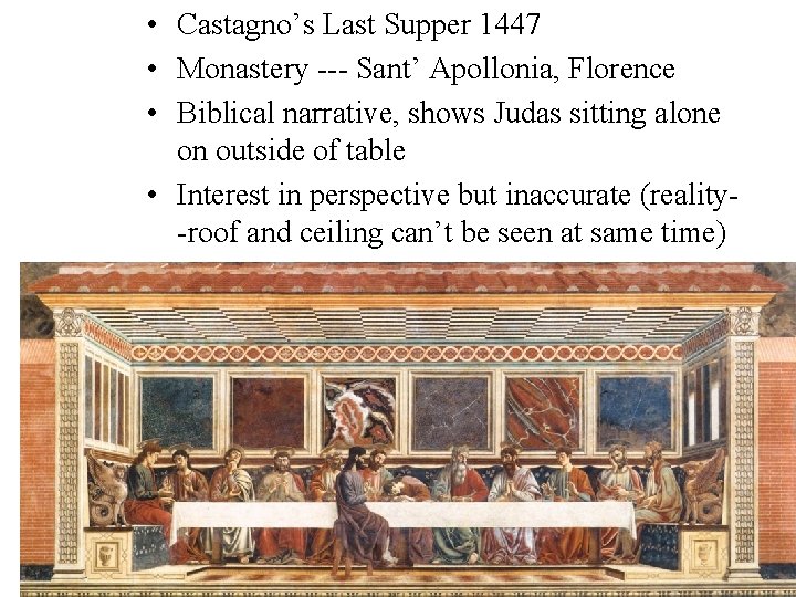 • Castagno’s Last Supper 1447 • Monastery --- Sant’ Apollonia, Florence • Biblical • Castagno’s Last Supper 1447 • Monastery --- Sant’ Apollonia, Florence • Biblical