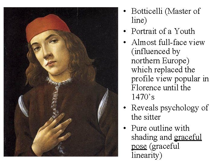 • Botticelli (Master of line) • Portrait of a Youth • Almost full-face • Botticelli (Master of line) • Portrait of a Youth • Almost full-face