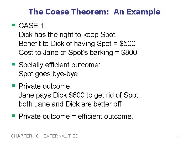 The Coase Theorem: An Example § CASE 1: Dick has the right to keep