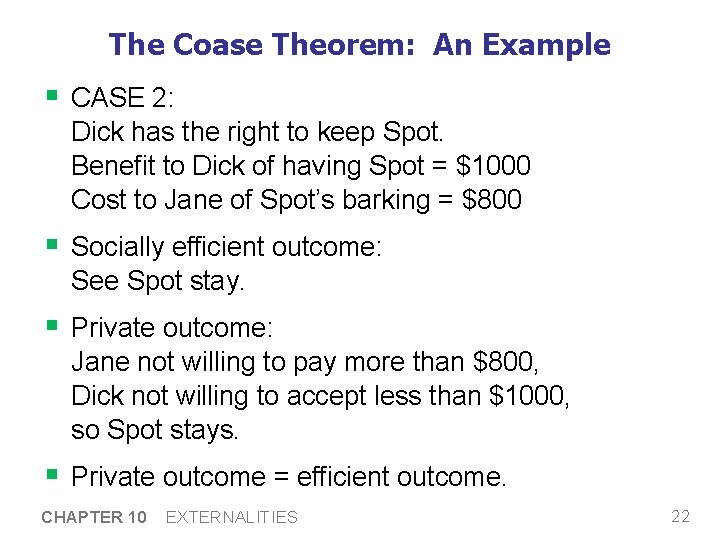 The Coase Theorem: An Example § CASE 2: Dick has the right to keep