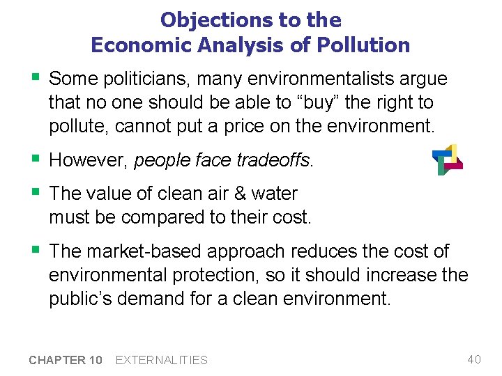 Objections to the Economic Analysis of Pollution § Some politicians, many environmentalists argue that