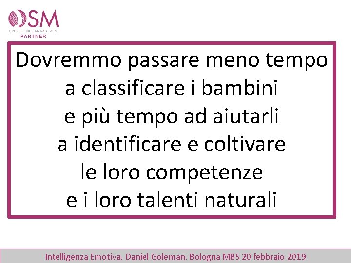 Dovremmo passare meno tempo a classificare i bambini e più tempo ad aiutarli a