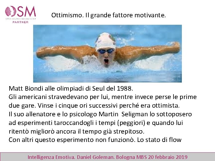 Ottimismo. Il grande fattore motivante. Matt Biondi alle olimpiadi di Seul del 1988. Gli