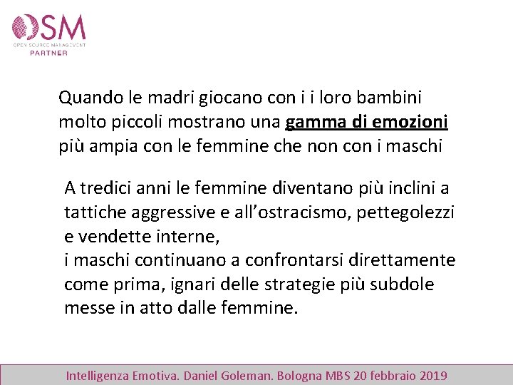 Quando le madri giocano con i i loro bambini molto piccoli mostrano una gamma