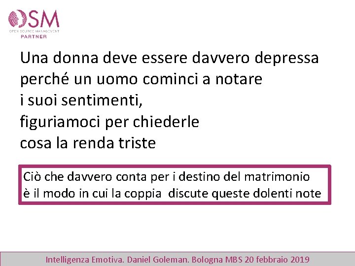 Una donna deve essere davvero depressa perché un uomo cominci a notare i suoi