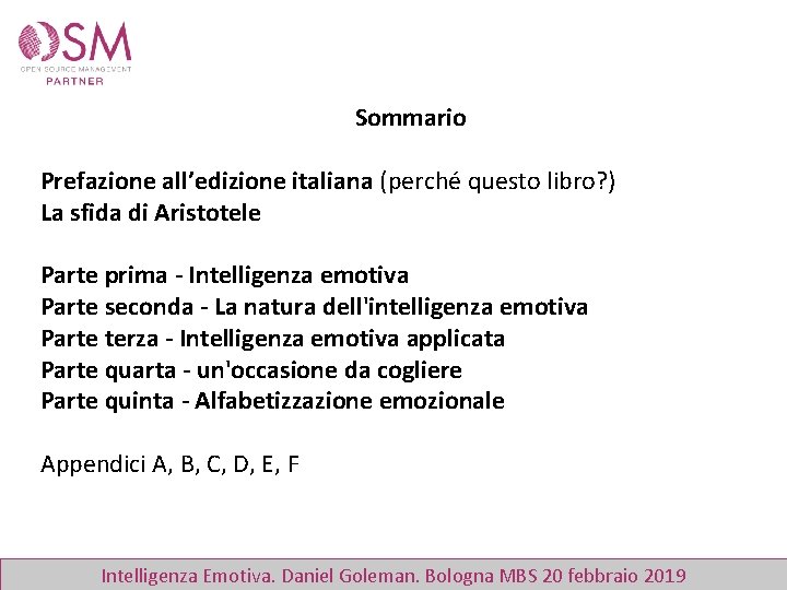 Sommario Prefazione all’edizione italiana (perché questo libro? ) La sfida di Aristotele Parte prima