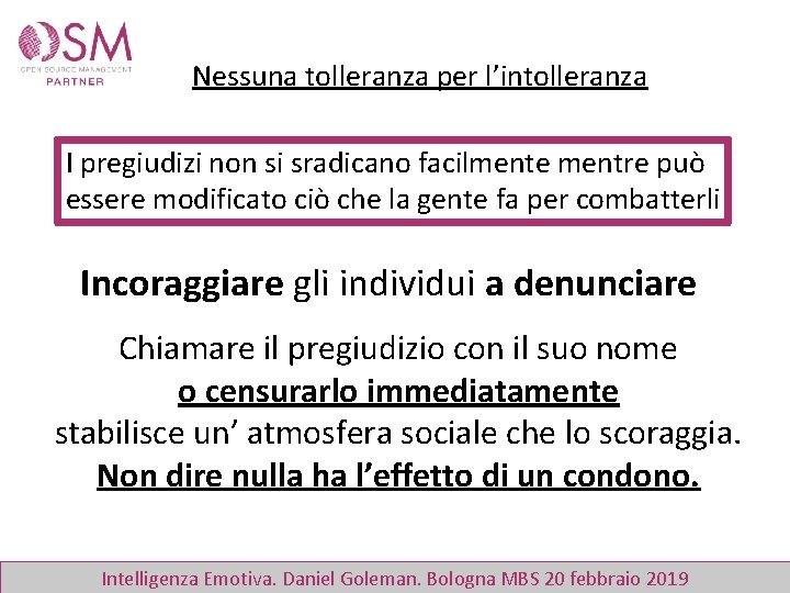 Nessuna tolleranza per l’intolleranza I pregiudizi non si sradicano facilmente mentre può essere modificato