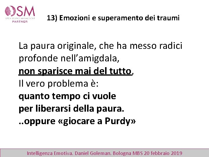13) Emozioni e superamento dei traumi La paura originale, che ha messo radici profonde