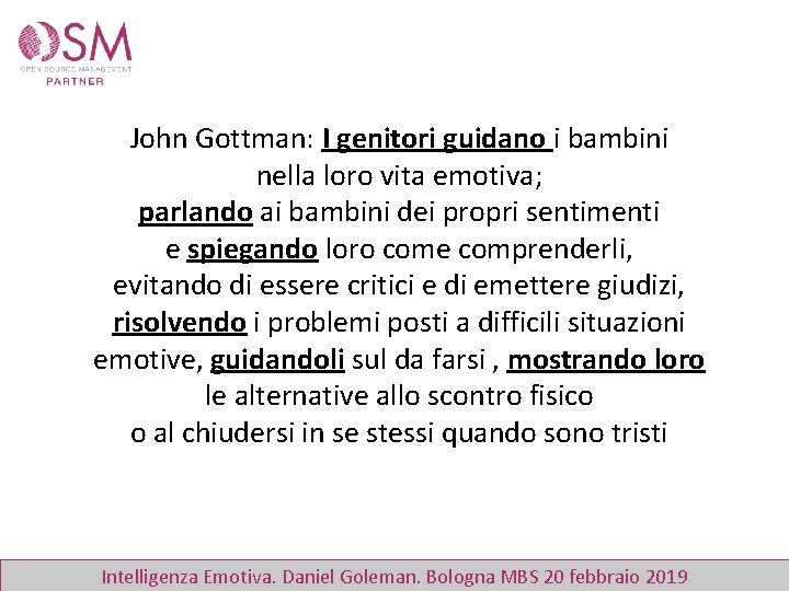 John Gottman: I genitori guidano i bambini nella loro vita emotiva; parlando ai bambini