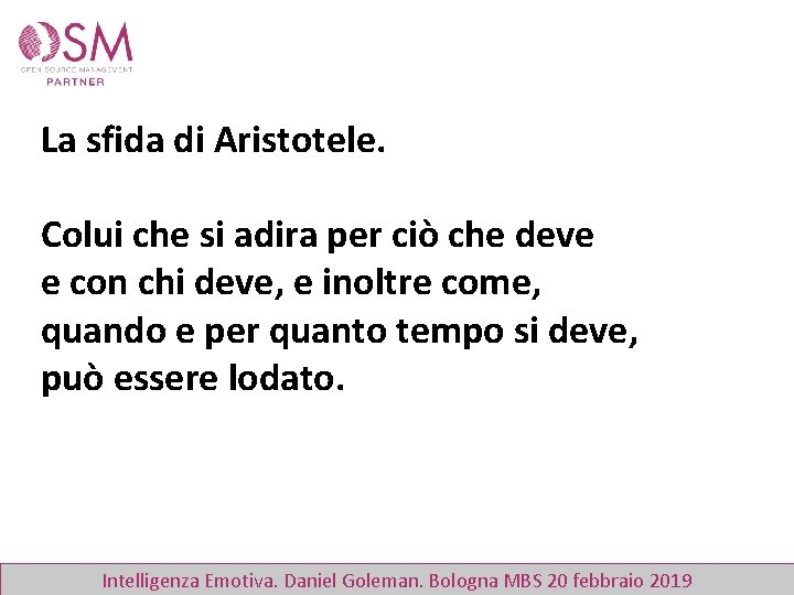 La sfida di Aristotele. Colui che si adira per ciò che deve e con