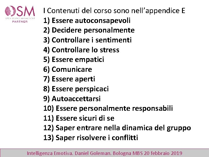 I Contenuti del corso sono nell’appendice E 1) Essere autoconsapevoli 2) Decidere personalmente 3)