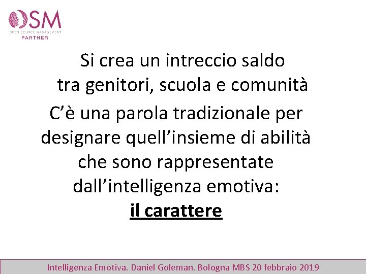 Si crea un intreccio saldo tra genitori, scuola e comunità C’è una parola tradizionale