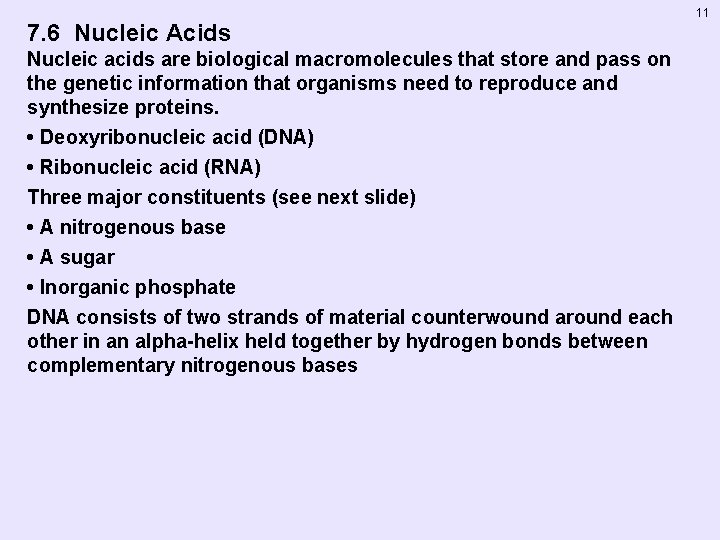 7. 6 Nucleic Acids Nucleic acids are biological macromolecules that store and pass on