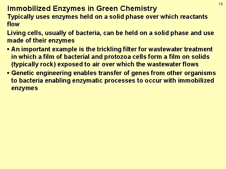 Immobilized Enzymes in Green Chemistry Typically uses enzymes held on a solid phase over