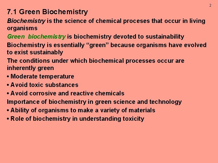 2 7. 1 Green Biochemistry is the science of chemical proceses that occur in