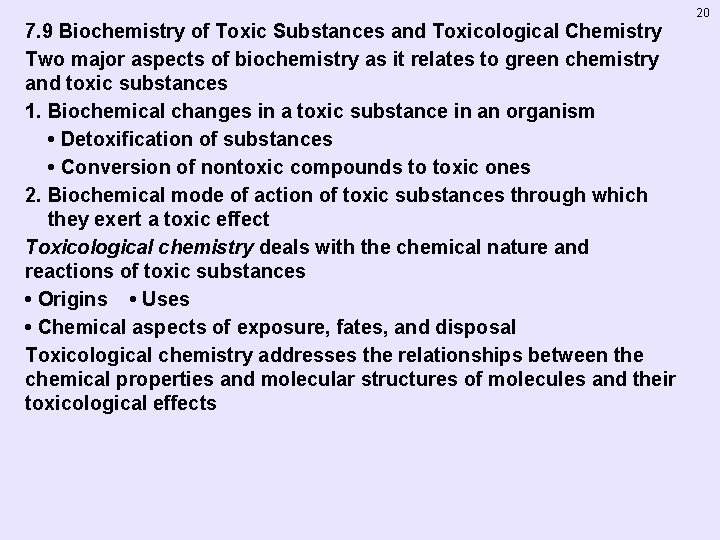 7. 9 Biochemistry of Toxic Substances and Toxicological Chemistry Two major aspects of biochemistry