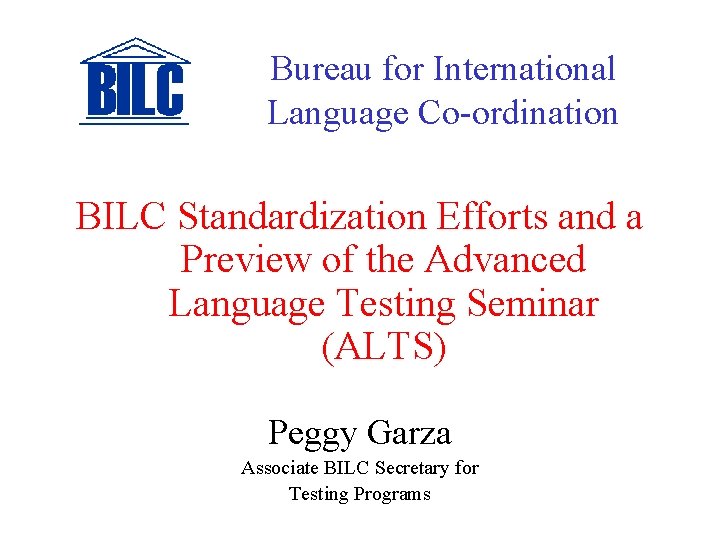 Bureau for International Language Co-ordination BILC Standardization Efforts and a Preview of the Advanced