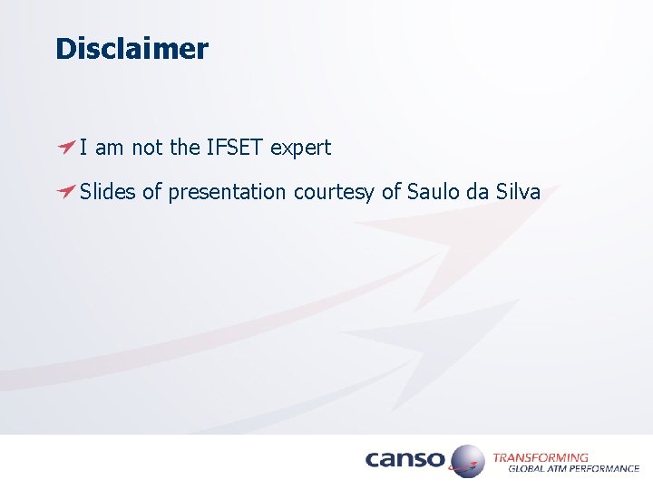 Disclaimer I am not the IFSET expert Slides of presentation courtesy of Saulo da