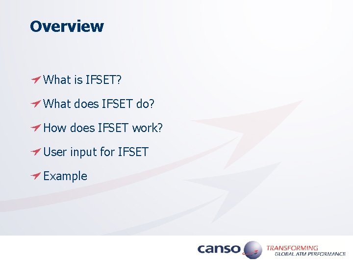 Overview What is IFSET? What does IFSET do? How does IFSET work? User input