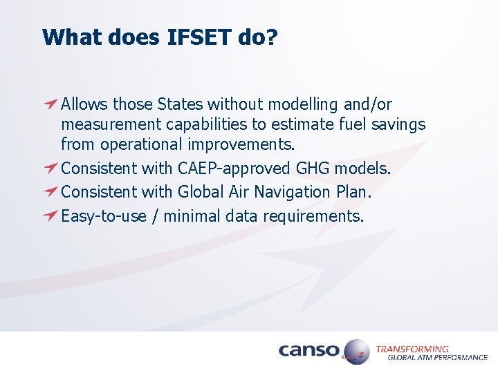 What does IFSET do? Allows those States without modelling and/or measurement capabilities to estimate