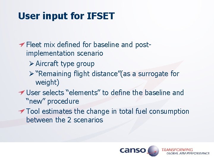 User input for IFSET Fleet mix defined for baseline and postimplementation scenario Ø Aircraft