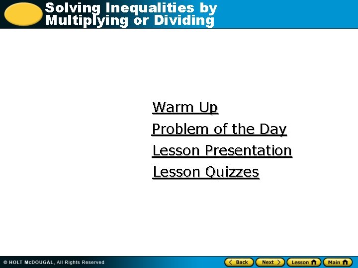 Solving Inequalities by Multiplying or Dividing Warm Up Problem of the Day Lesson Presentation