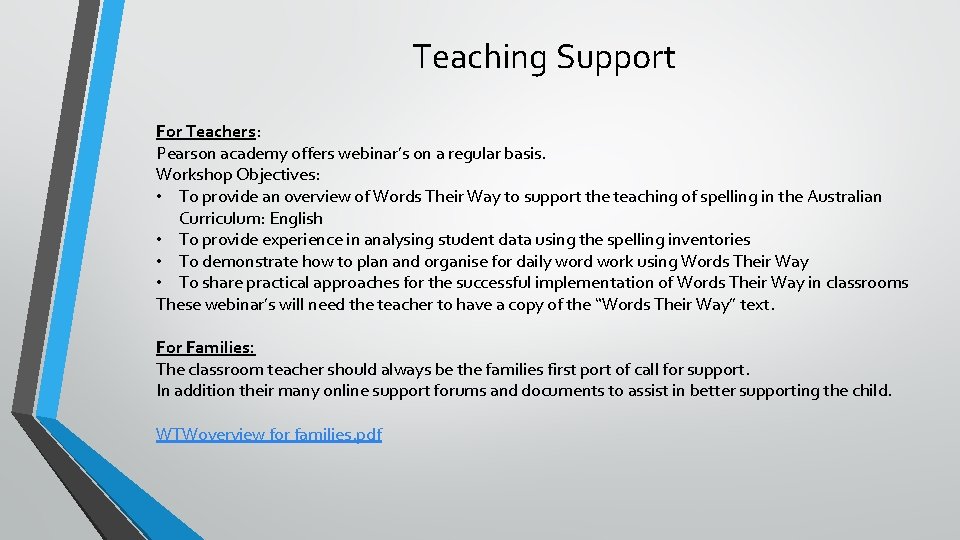 Teaching Support For Teachers: Pearson academy offers webinar’s on a regular basis. Workshop Objectives: