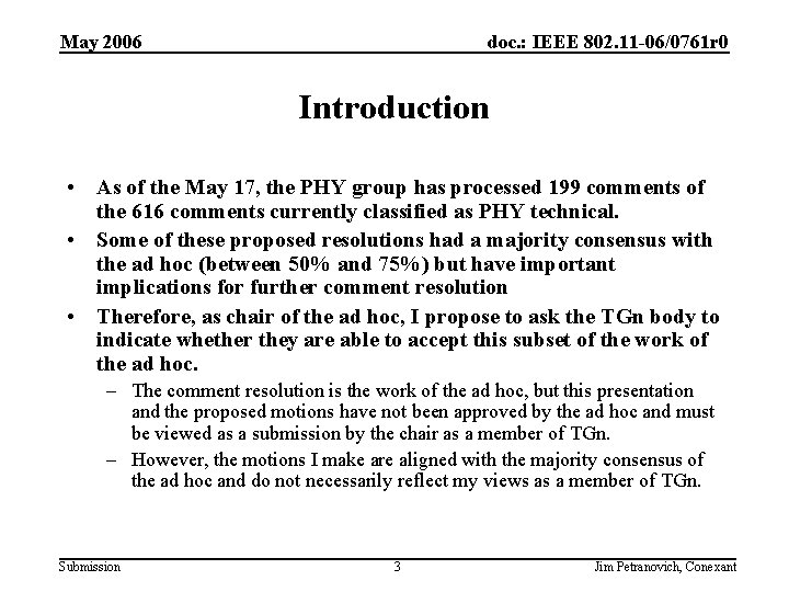 May 2006 doc. : IEEE 802. 11 -06/0761 r 0 Introduction • As of