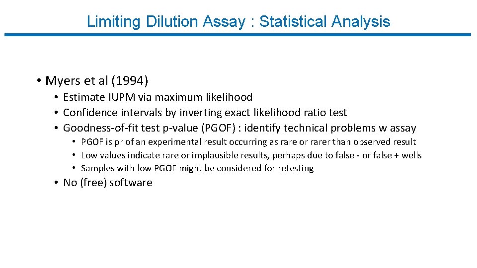 Limiting Dilution Assay : Statistical Analysis • Myers et al (1994) • Estimate IUPM