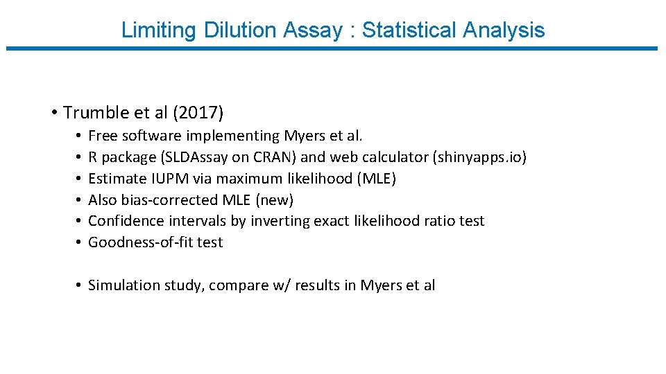 Limiting Dilution Assay : Statistical Analysis • Trumble et al (2017) • • •