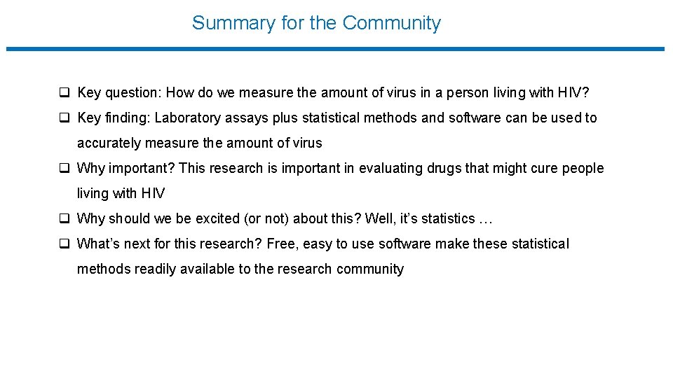 Summary for the Community q Key question: How do we measure the amount of