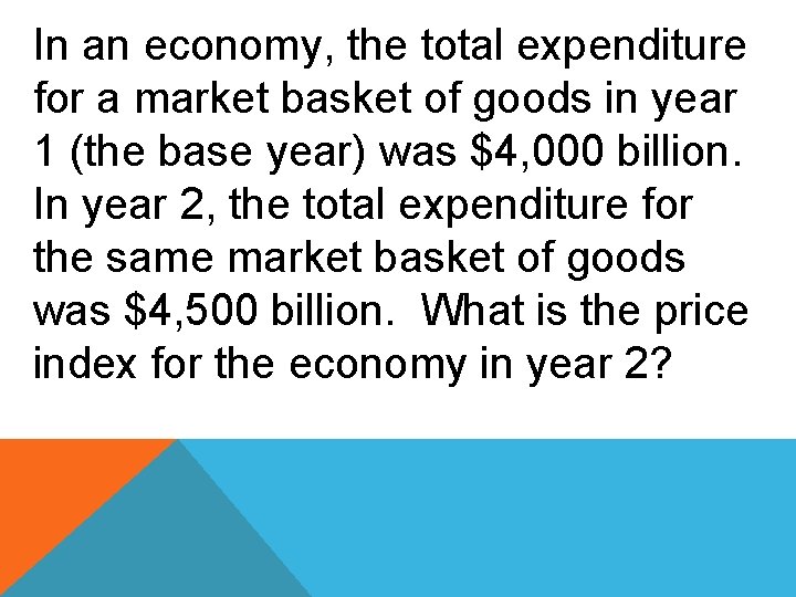 In an economy, the total expenditure for a market basket of goods in year
