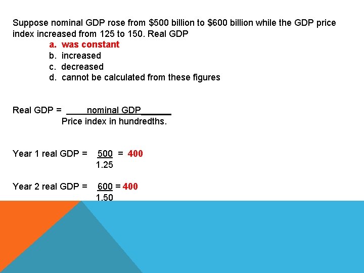 Suppose nominal GDP rose from $500 billion to $600 billion while the GDP price