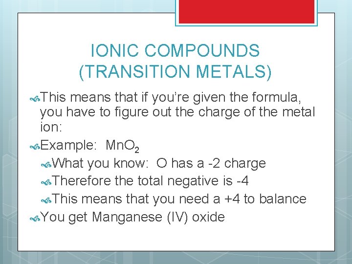 IONIC COMPOUNDS (TRANSITION METALS) This means that if you’re given the formula, you have IONIC COMPOUNDS (TRANSITION METALS) This means that if you’re given the formula, you have