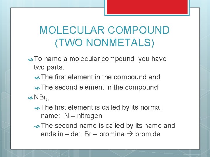 MOLECULAR COMPOUND (TWO NONMETALS) To name a molecular compound, you have two parts: The MOLECULAR COMPOUND (TWO NONMETALS) To name a molecular compound, you have two parts: The