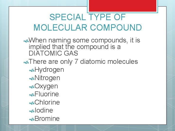 SPECIAL TYPE OF MOLECULAR COMPOUND When naming some compounds, it is implied that the SPECIAL TYPE OF MOLECULAR COMPOUND When naming some compounds, it is implied that the