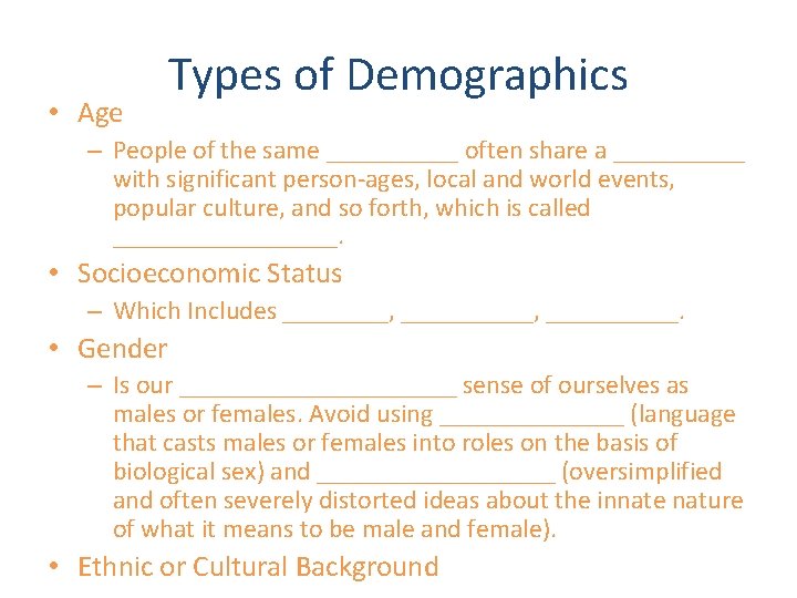  • Age Types of Demographics – People of the same _____ often share