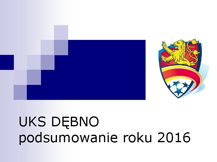 UKS DĘBNO podsumowanie roku 2016 