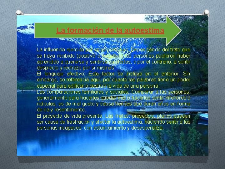 La formación de la autoestima La influencia ejercida por otras personas: Dependiendo del trato