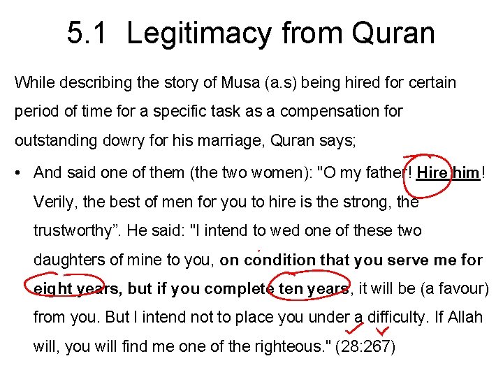 5. 1 Legitimacy from Quran While describing the story of Musa (a. s) being