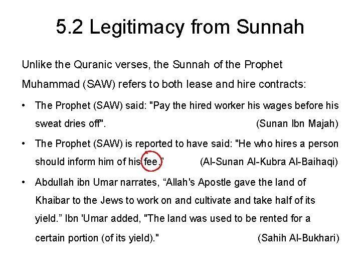 5. 2 Legitimacy from Sunnah Unlike the Quranic verses, the Sunnah of the Prophet