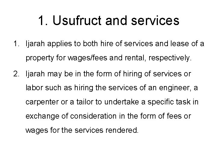 1. Usufruct and services 1. Ijarah applies to both hire of services and lease