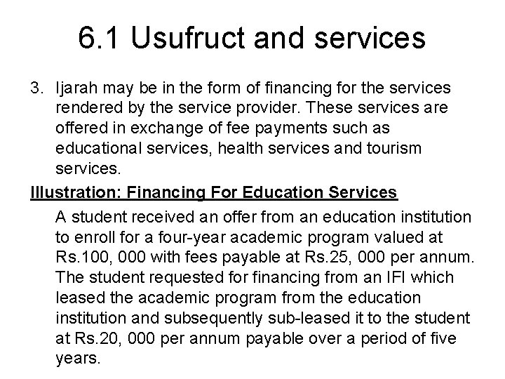 6. 1 Usufruct and services 3. Ijarah may be in the form of financing