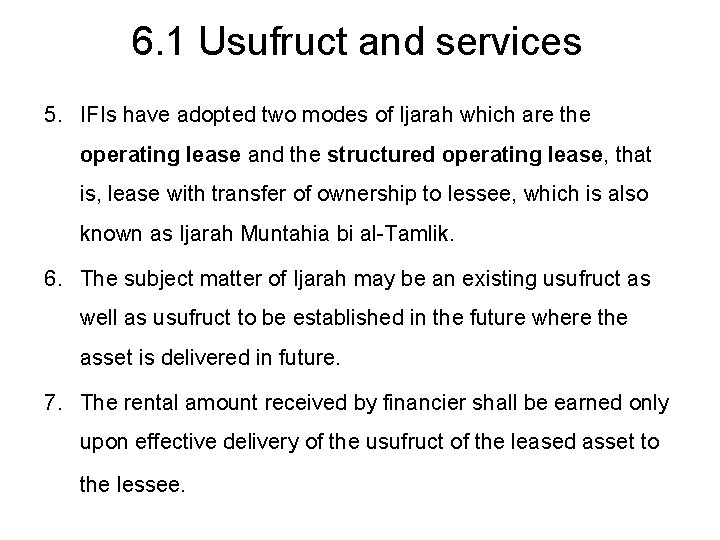 6. 1 Usufruct and services 5. IFIs have adopted two modes of Ijarah which