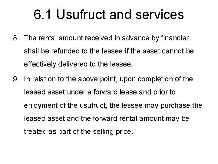 6. 1 Usufruct and services 8. The rental amount received in advance by financier