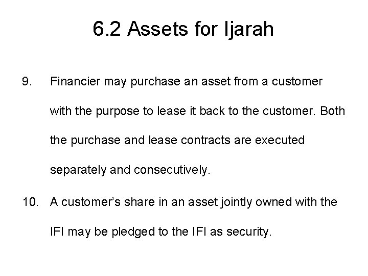 6. 2 Assets for Ijarah 9. Financier may purchase an asset from a customer