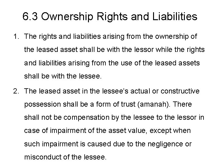 6. 3 Ownership Rights and Liabilities 1. The rights and liabilities arising from the